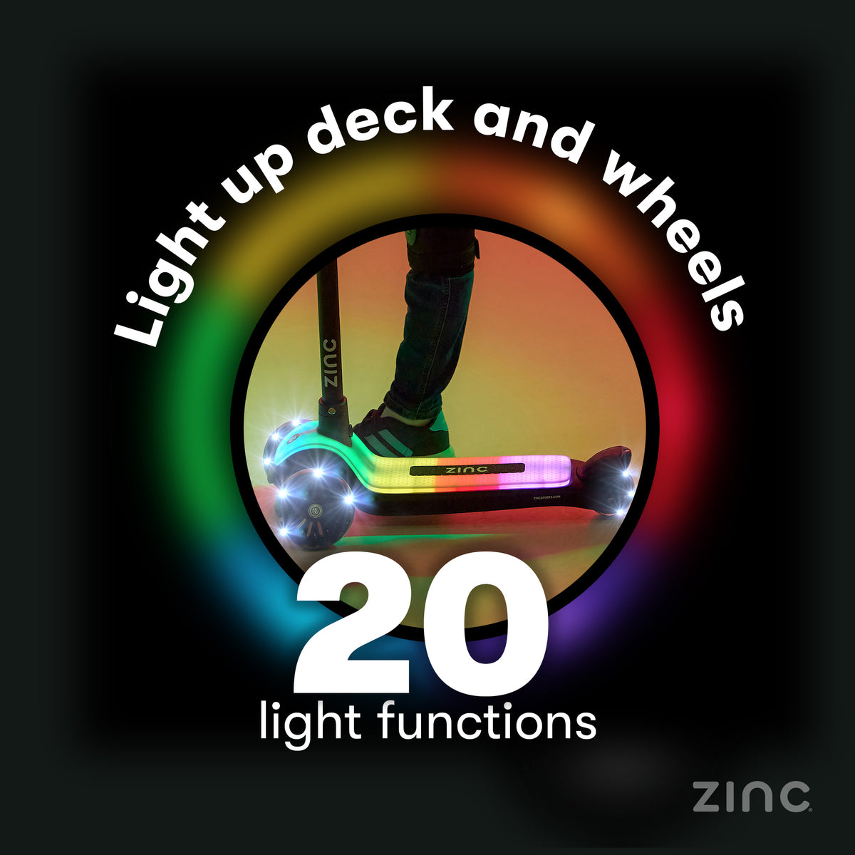 Promotional graphic for a ZINC electric scooter with glowing rainbow LED lights. The image features a circular inset showing a person's legs on the scooter, surrounded by a rainbow light ring, with text reading 'Light up deck and wheels' and '20 light functions'.